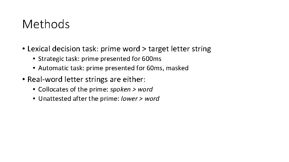 Methods • Lexical decision task: prime word > target letter string • Strategic task:
