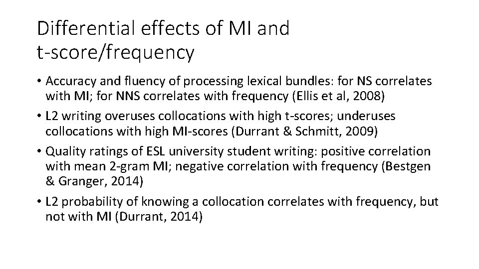 Differential effects of MI and t-score/frequency • Accuracy and fluency of processing lexical bundles: