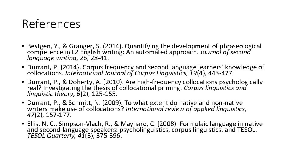 References • Bestgen, Y. , & Granger, S. (2014). Quantifying the development of phraseological