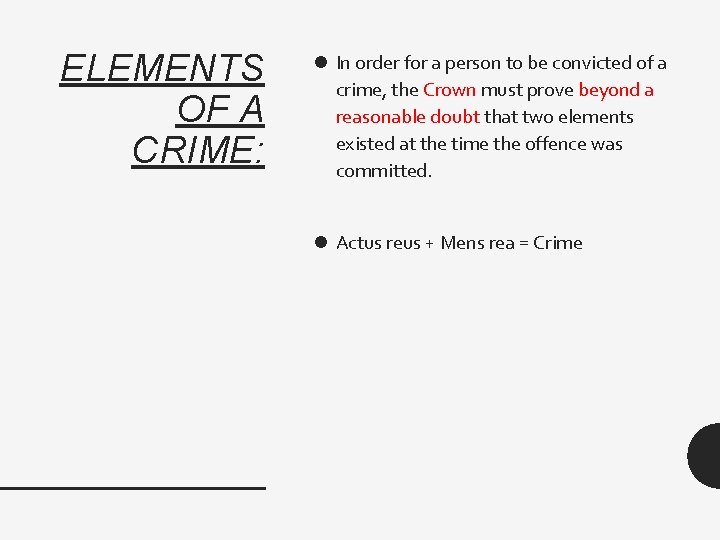 ELEMENTS OF A CRIME: l In order for a person to be convicted of