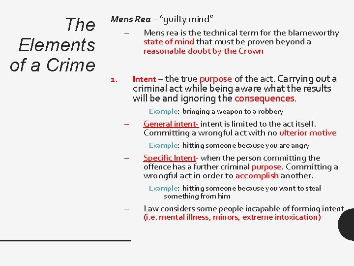 The Elements of a Crime Mens Rea – “guilty mind” – Mens rea is