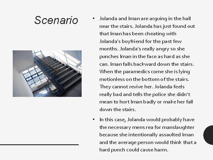 Scenario • Jolanda and Iman are arguing in the hall near the stairs. Jolanda