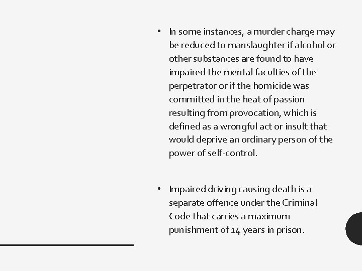  • In some instances, a murder charge may be reduced to manslaughter if