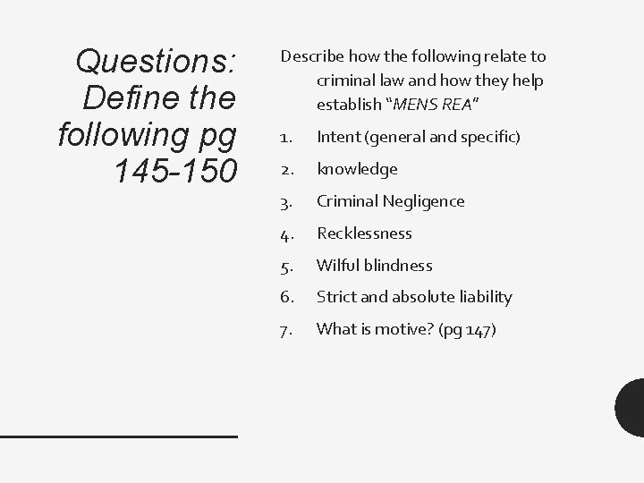 Questions: Define the following pg 145 -150 Describe how the following relate to criminal