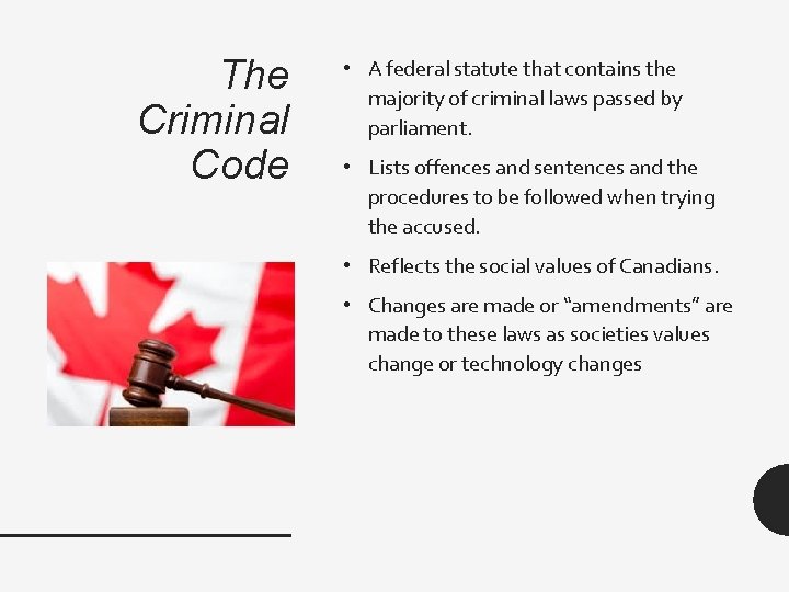 The Criminal Code • A federal statute that contains the majority of criminal laws