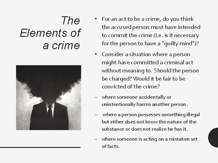 The Elements of a crime • For an act to be a crime, do