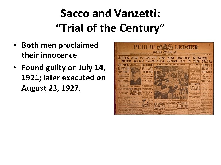 Sacco and Vanzetti: “Trial of the Century” • Both men proclaimed their innocence •