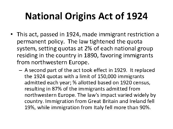 National Origins Act of 1924 • This act, passed in 1924, made immigrant restriction