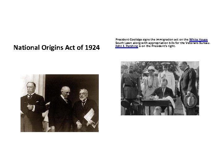 National Origins Act of 1924 President Coolidge signs the immigration act on the White