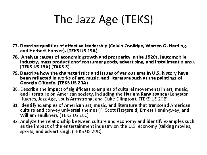The Jazz Age (TEKS) 77. Describe qualities of effective leadership (Calvin Coolidge, Warren G.