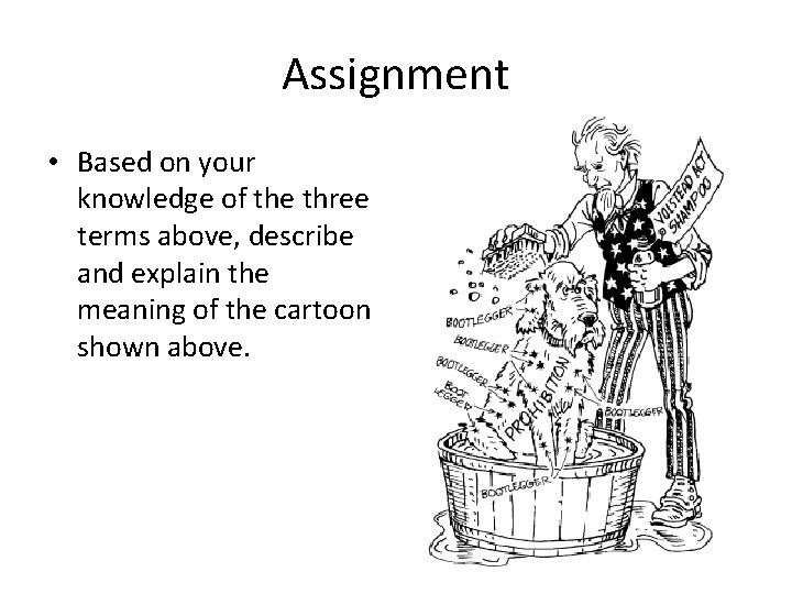 Assignment • Based on your knowledge of the three terms above, describe and explain