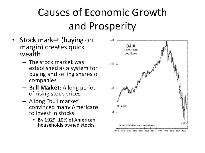 Causes of Economic Growth and Prosperity • Stock market (buying on margin) creates quick