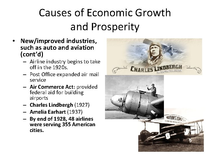 Causes of Economic Growth and Prosperity • New/improved industries, such as auto and aviation