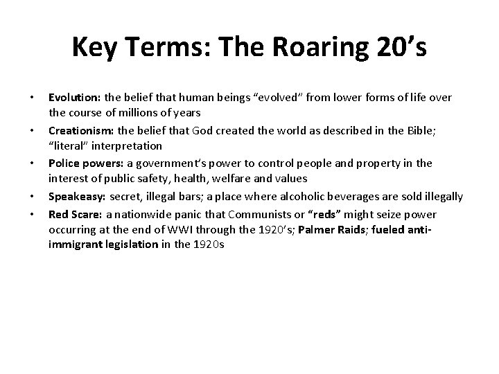 Key Terms: The Roaring 20’s • • • Evolution: the belief that human beings