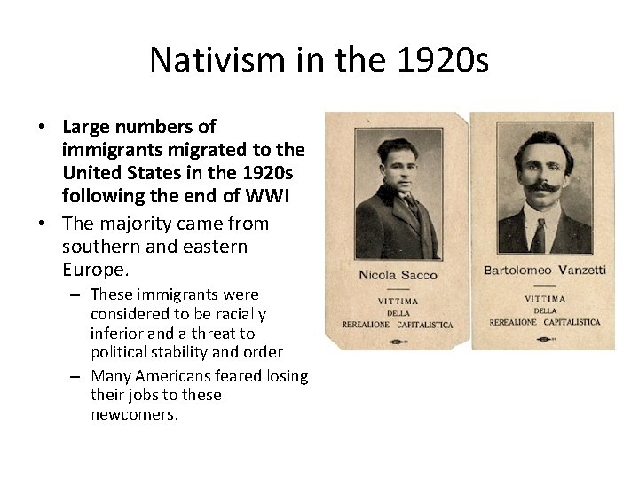 Nativism in the 1920 s • Large numbers of immigrants migrated to the United