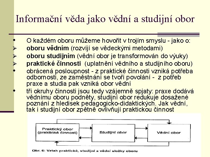 Informační věda jako vědní a studijní obor • Ø Ø Ø • • O