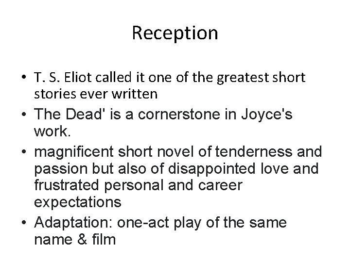Reception • T. S. Eliot called it one of the greatest short stories ever