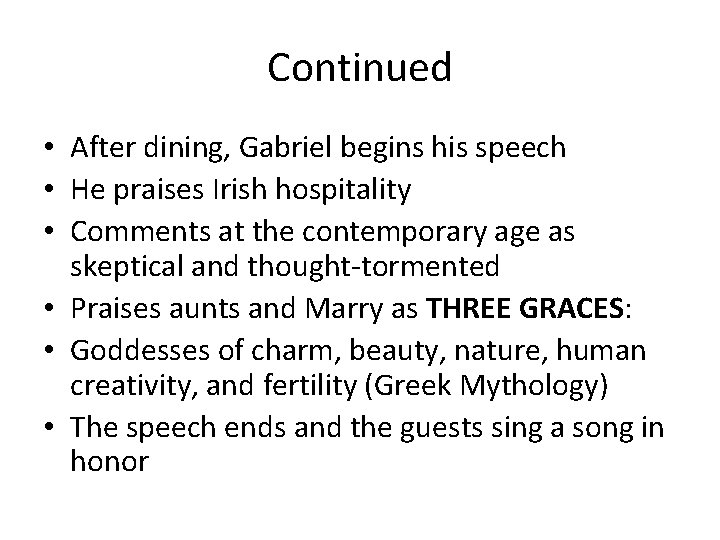 Continued • After dining, Gabriel begins his speech • He praises Irish hospitality •