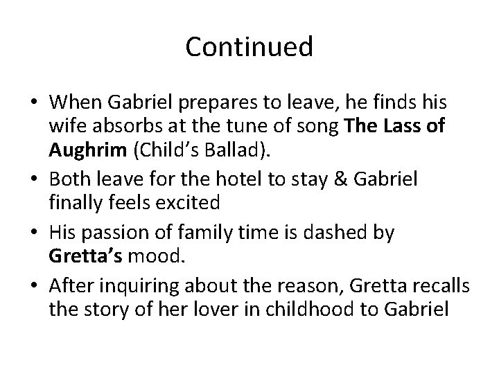 Continued • When Gabriel prepares to leave, he finds his wife absorbs at the