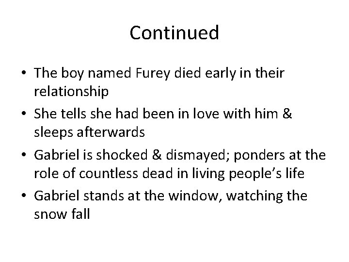 Continued • The boy named Furey died early in their relationship • She tells