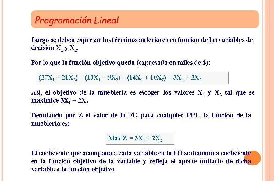 Programación Lineal Luego se deben expresar los términos anteriores en función de las variables