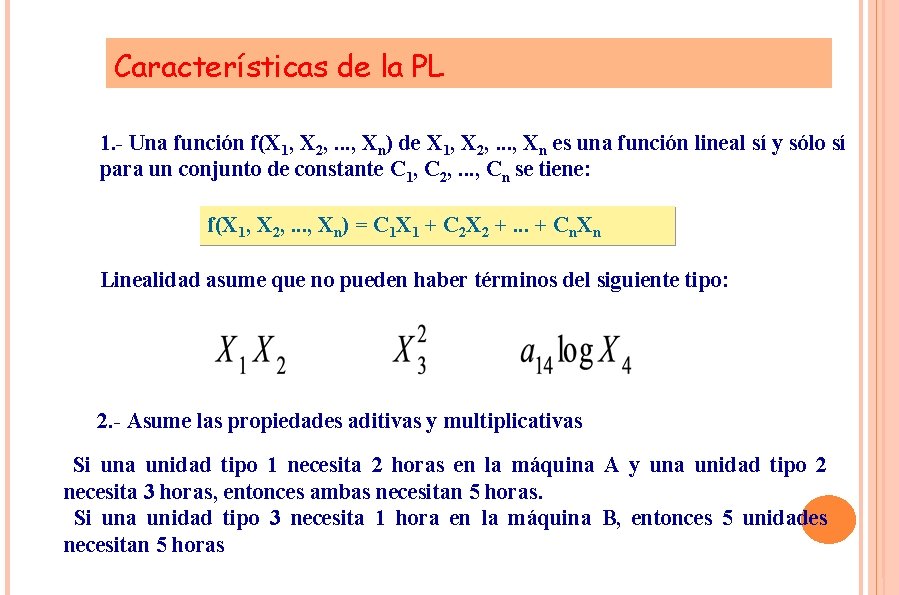 Características de la PL 1. - Una función f(X 1, X 2, . .