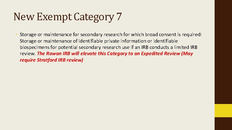 New Exempt Category 7 • Storage or maintenance for secondary research for which broad