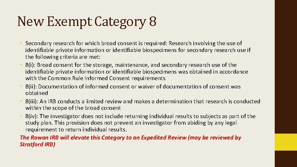 New Exempt Category 8 • Secondary research for which broad consent is required: Research