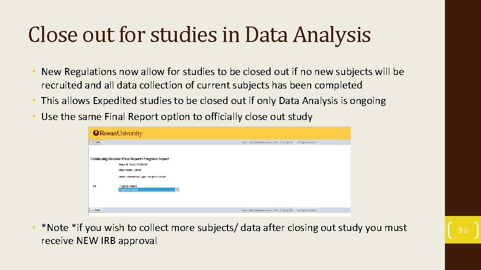 Close out for studies in Data Analysis • New Regulations now allow for studies