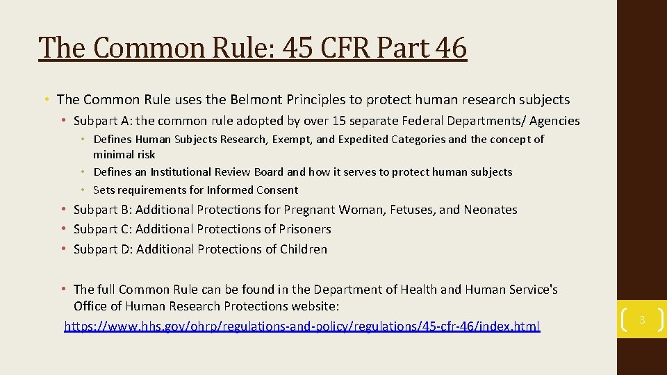 The Common Rule: 45 CFR Part 46 • The Common Rule uses the Belmont