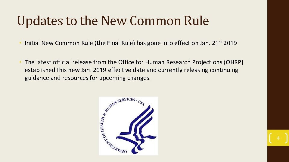 Updates to the New Common Rule • Initial New Common Rule (the Final Rule)