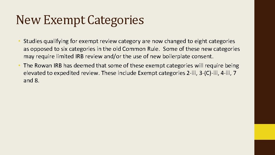 New Exempt Categories • Studies qualifying for exempt review category are now changed to