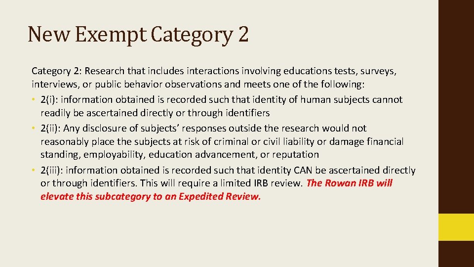 New Exempt Category 2: Research that includes interactions involving educations tests, surveys, interviews, or