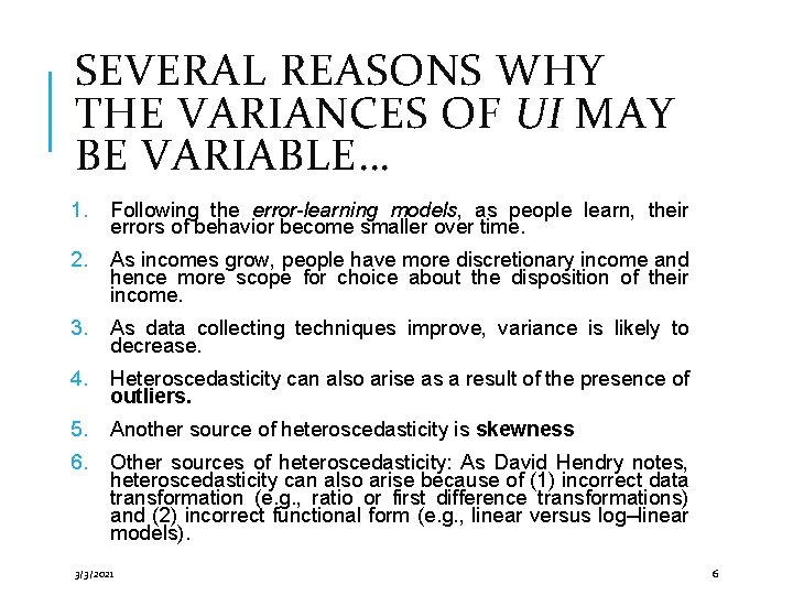 SEVERAL REASONS WHY THE VARIANCES OF UI MAY BE VARIABLE… 1. Following the error-learning