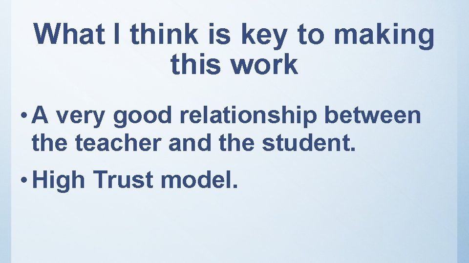 What I think is key to making this work • A very good relationship