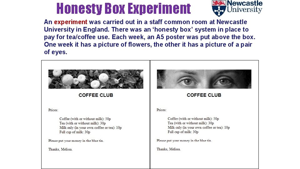 Honesty Box Experiment An experiment was carried out in a staff common room at