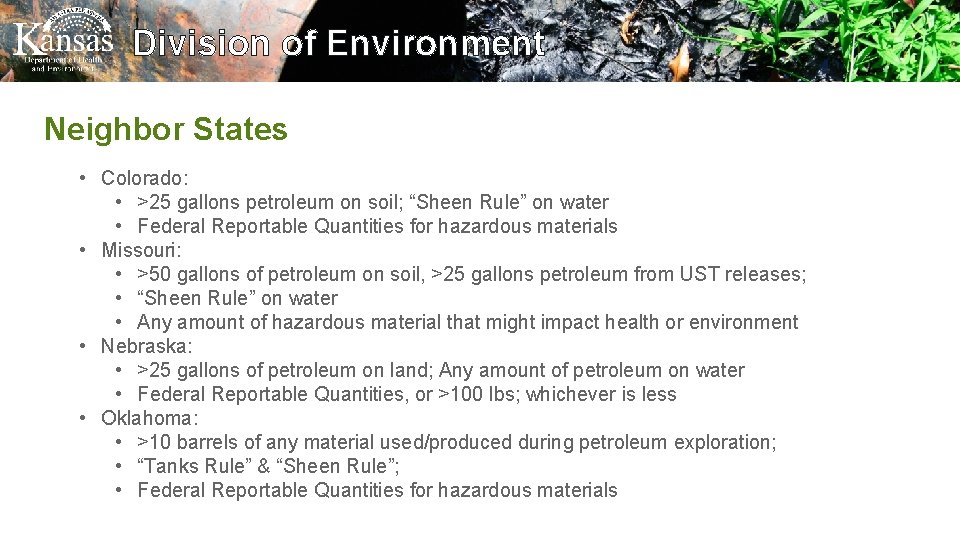 Division of Environment Neighbor States • Colorado: • >25 gallons petroleum on soil; “Sheen
