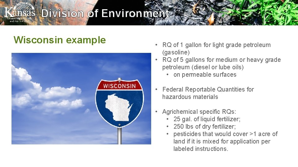 Division of Environment Wisconsin example • RQ of 1 gallon for light grade petroleum