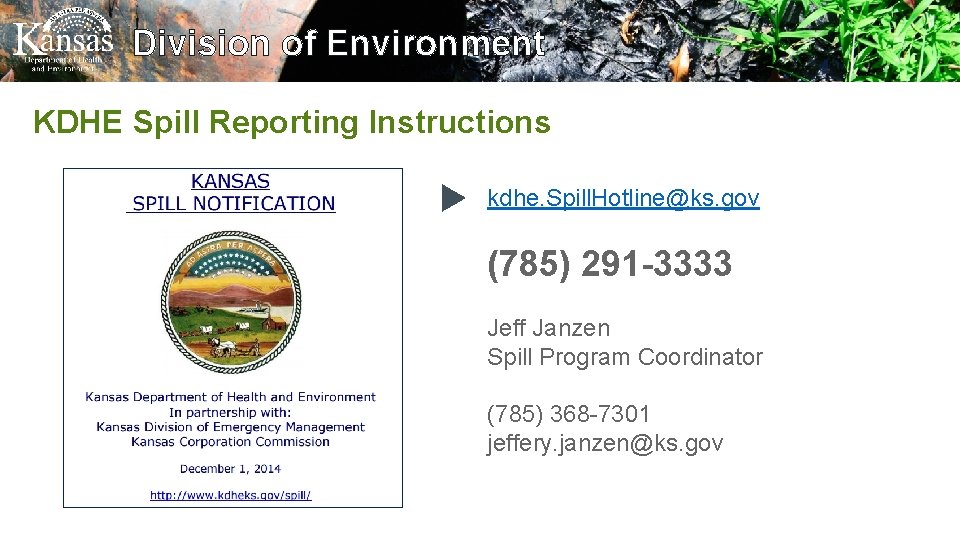 Division of Environment KDHE Spill Reporting Instructions kdhe. Spill. Hotline@ks. gov (785) 291 -3333