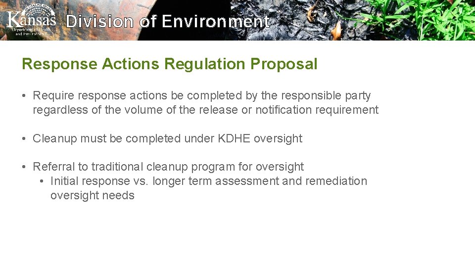 Division of Environment Response Actions Regulation Proposal • Require response actions be completed by