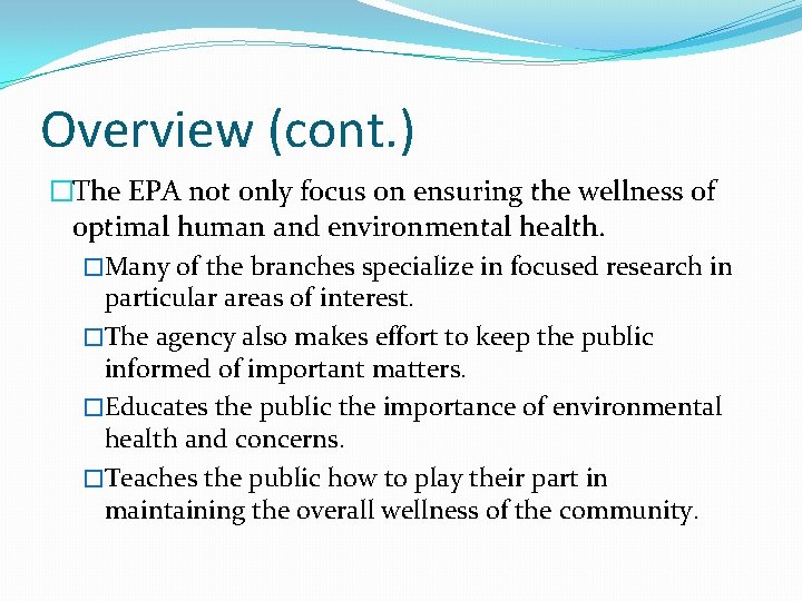 Overview (cont. ) �The EPA not only focus on ensuring the wellness of optimal