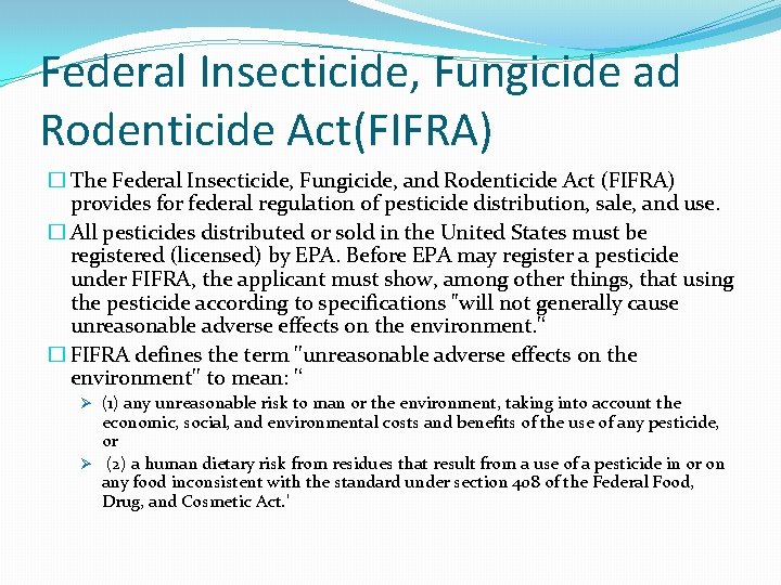 Federal Insecticide, Fungicide ad Rodenticide Act(FIFRA) � The Federal Insecticide, Fungicide, and Rodenticide Act