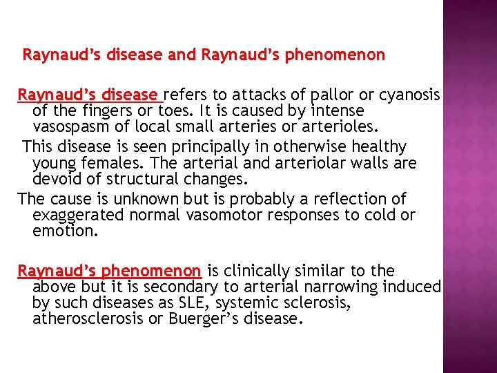  Raynaud’s disease and Raynaud’s phenomenon Raynaud’s disease refers to attacks of pallor or