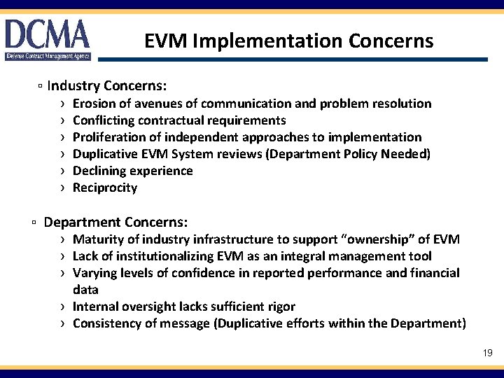 EVM Implementation Concerns ▫ Industry Concerns: › Erosion of avenues of communication and problem