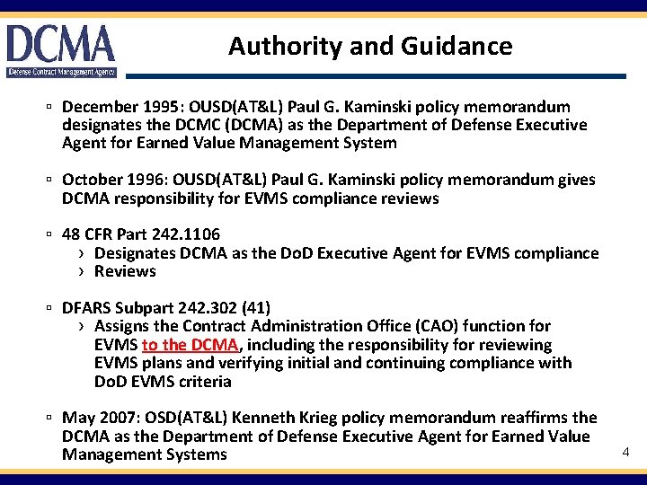 Authority and Guidance ▫ December 1995: OUSD(AT&L) Paul G. Kaminski policy memorandum designates the