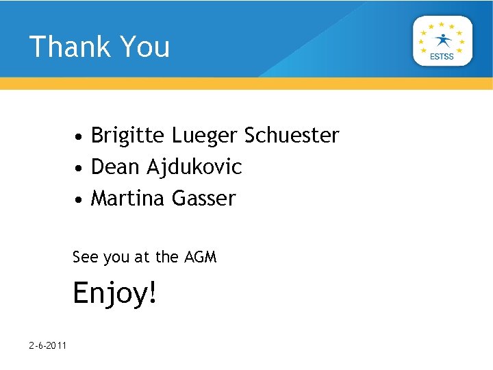 Thank You • Brigitte Lueger Schuester • Dean Ajdukovic • Martina Gasser See you