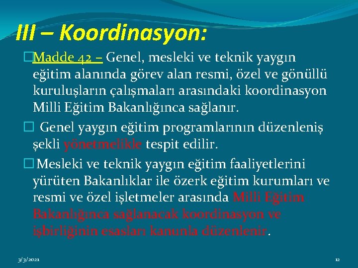 III – Koordinasyon: �Madde 42 – Genel, mesleki ve teknik yaygın eğitim alanında görev