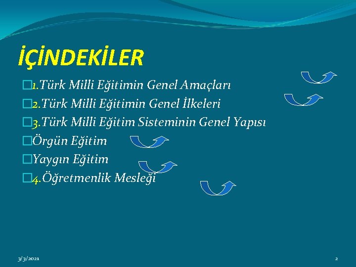 İÇİNDEKİLER � 1. Türk Milli Eğitimin Genel Amaçları � 2. Türk Milli Eğitimin Genel