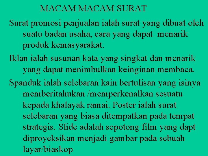 MACAM SURAT Surat promosi penjualan ialah surat yang dibuat oleh suatu badan usaha, cara