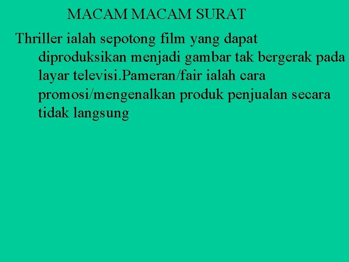 MACAM SURAT Thriller ialah sepotong film yang dapat diproduksikan menjadi gambar tak bergerak pada